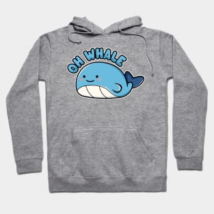 Oh Whale - Funny Kawaii Whale Pun Hoodie